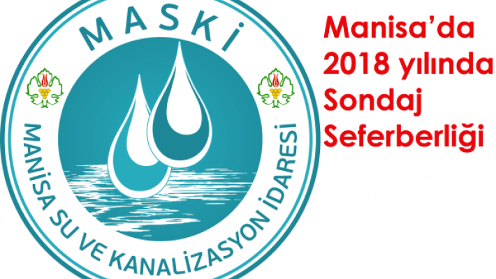 Manisa’da 2018 yılında Sondaj Seferberliği