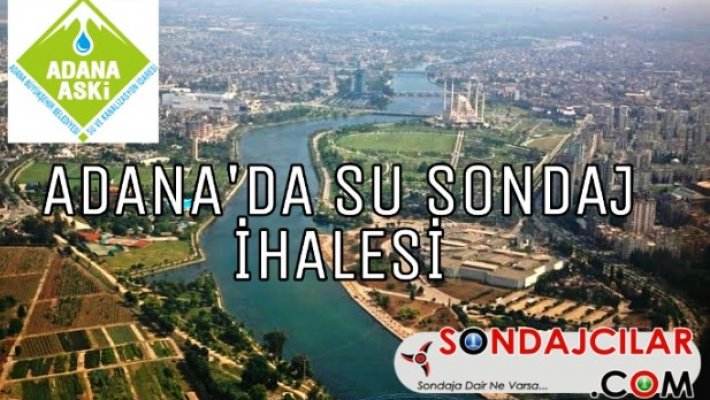 Adana’da sondaj ihalesi yapılacak