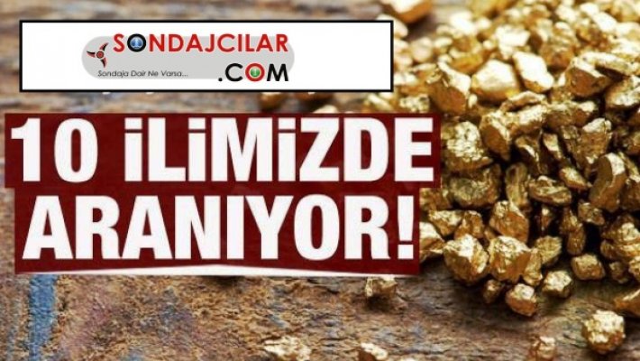 Altın için 10 ilde sondaj çalışmaları devam ediyor