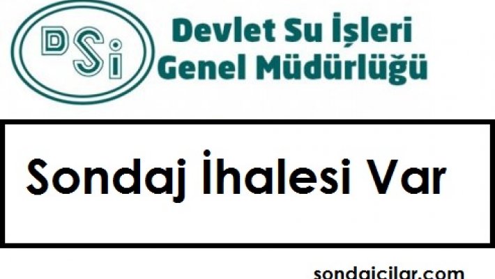 Van ve Elazığ DSİ’de Sondaj İhalesi Var