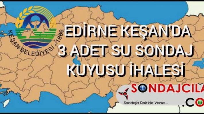 Edirne de sondaj ihalesi var