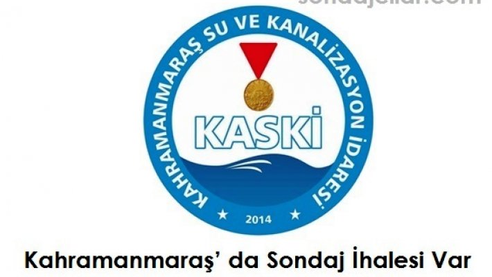 Kahramanmaraş’ da Sondaj İhalesi Var