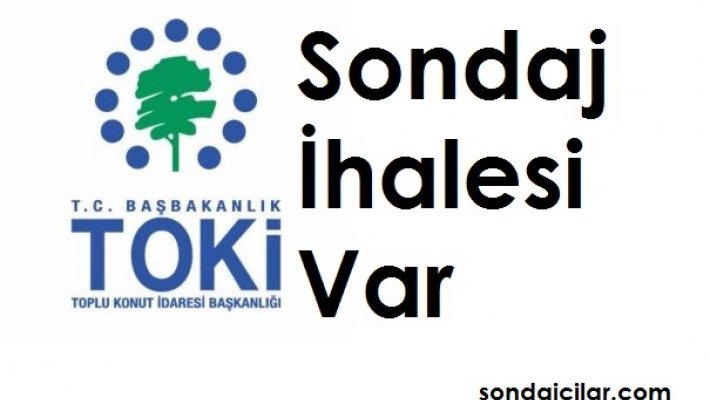 TOKİ Sondaj İhale İlanı