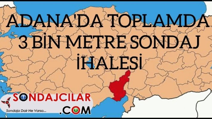 Adana da sondaj ihalesi var