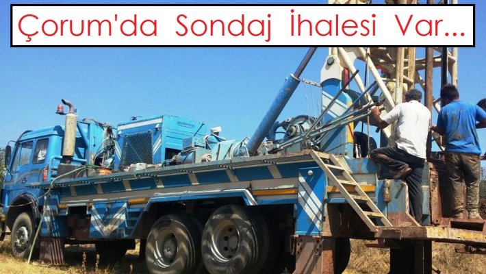 Çorum da Sondaj İhalesi Var