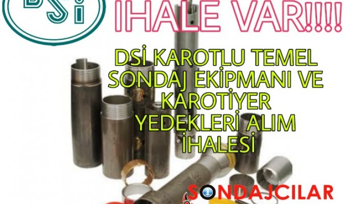 DSİ karotlu temel sondaj ekipmanı ve karotiyer yedekleri ihalesi