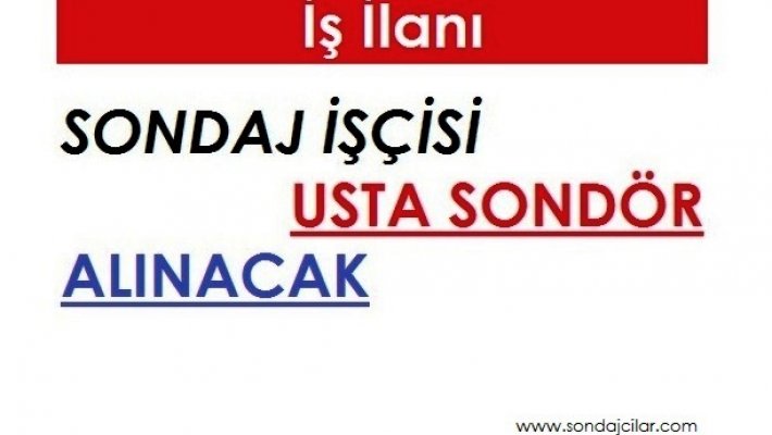 Sondaj İşçisi Usta Sondör Alınacaktır