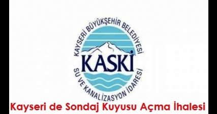 Kayseri de Sondaj Kuyusu Açma İhalesi