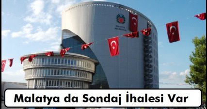 Malatya da Sondaj İhalesi Var