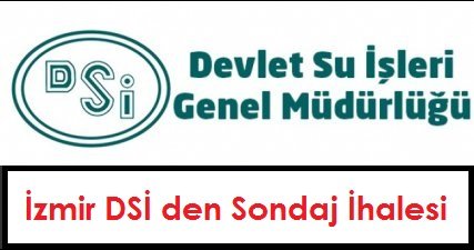 İzmir DSİ den Sondaj İhalesi