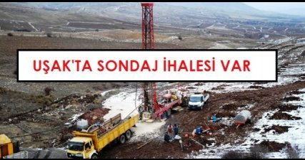 Uşak da Sondaj İhalesi Var